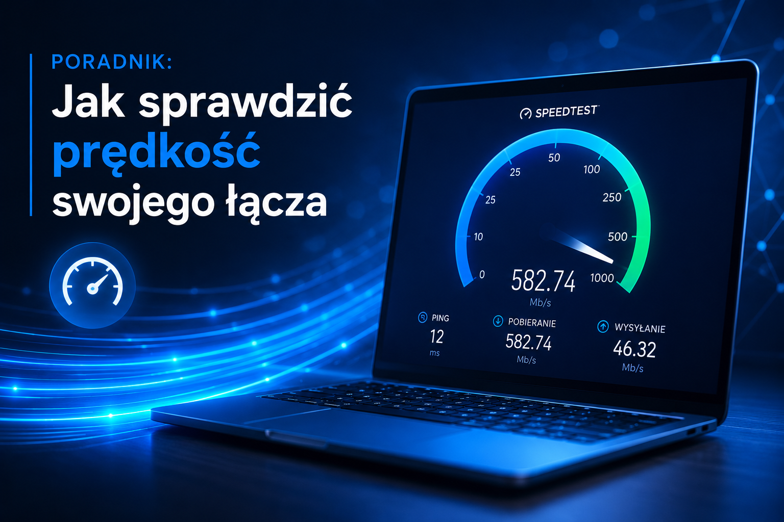 Poradnik: jak sprawdzić prędkość swojego łącza